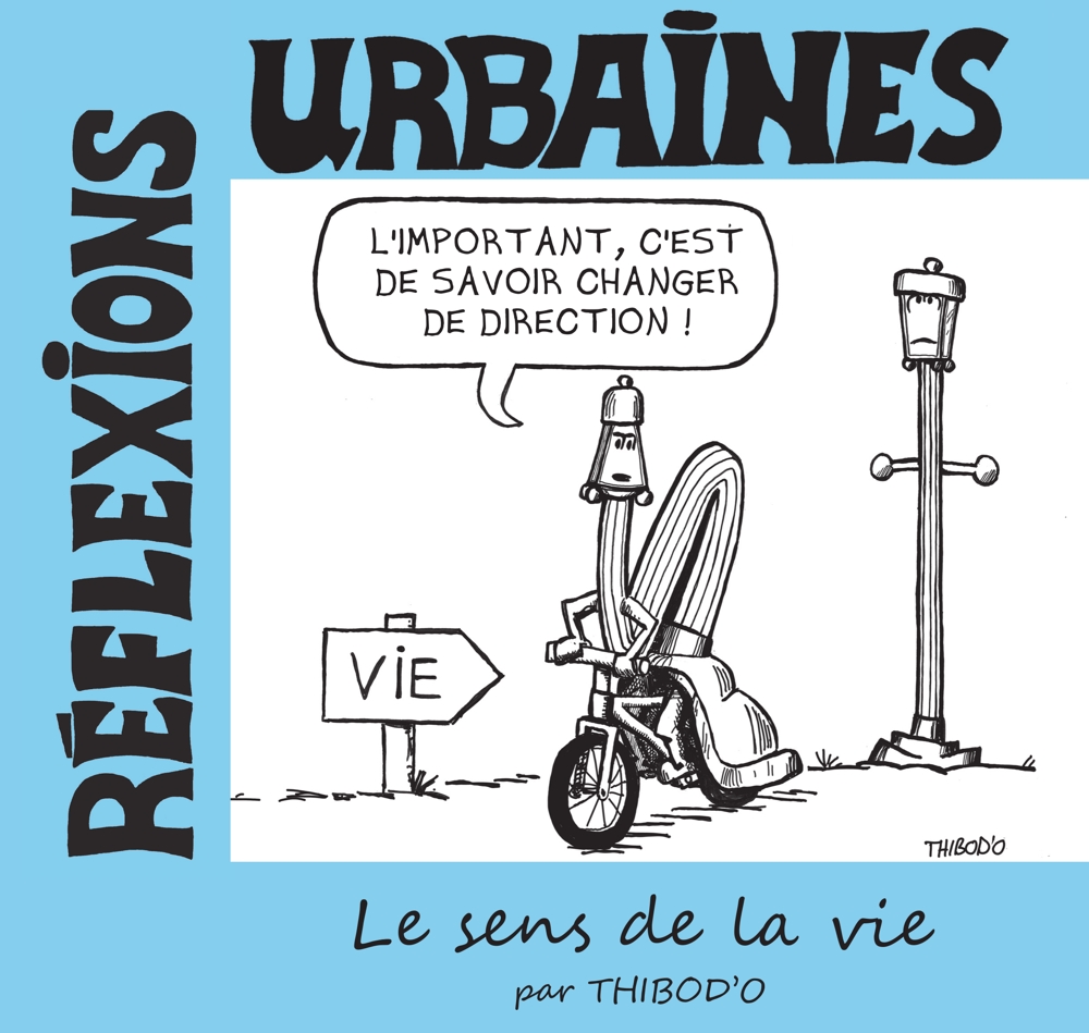 Réflexions urbaines - Le sens de la vie