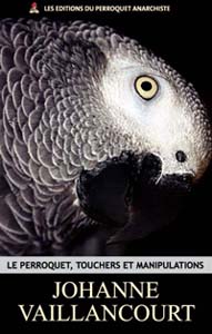 Page couverture du livre :  Le perroquet, touchers et manipulations